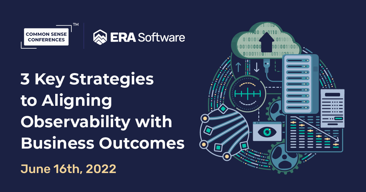 Era Software - 3 Key Strategies to Aligning Observability with Business ...