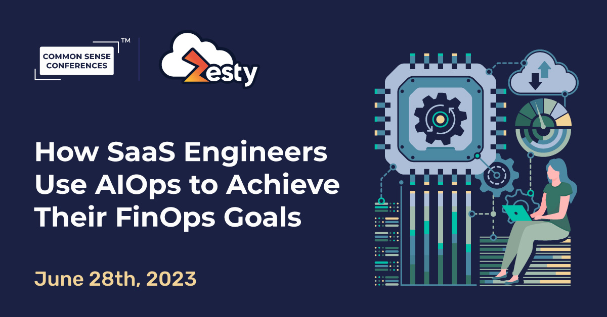 Zesty - How SaaS Engineers Use AIOps to Achieve Their FinOps Goals