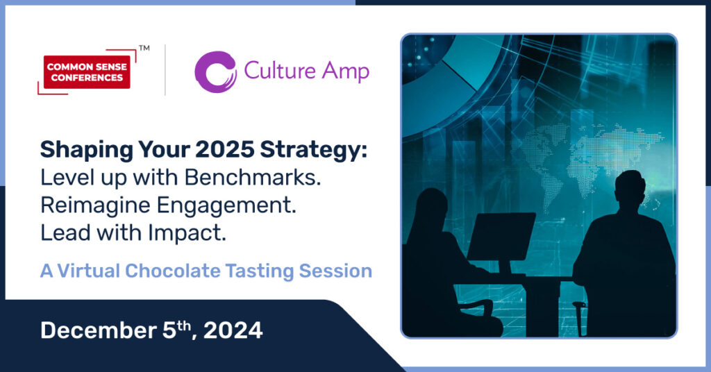 Common Sense Network & Learn

As the workforce landscape continues to shift, it's crucial for HR executives to make informed decisions that drive real results. Based on Culture Amp's 2024 Employee Engagement Research, this exclusive roundtable...