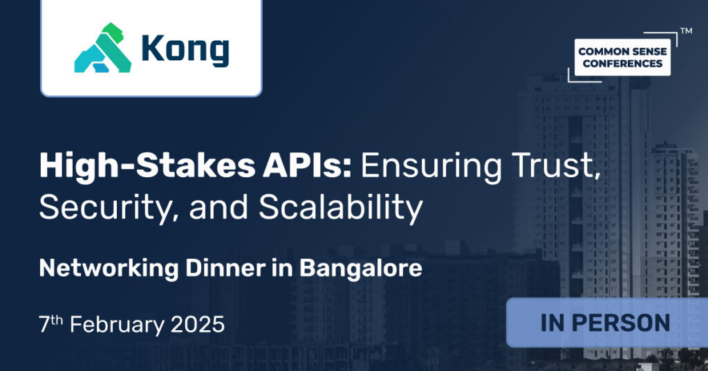 Kong - High-Stakes APIs: Ensuring Trust, Security, and Scalability