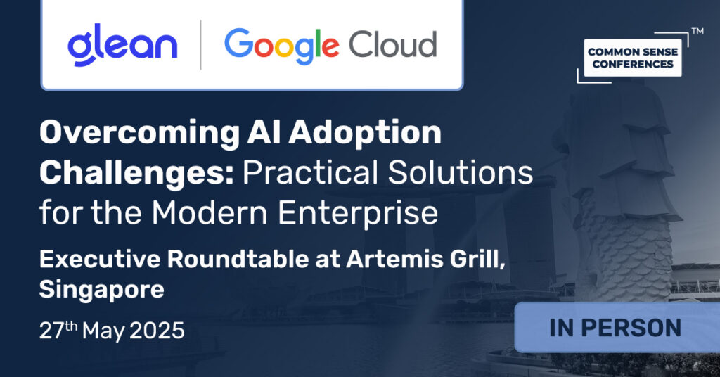 Common Sense Network & Learn

Join us for an exclusive roundtable where senior AI and IT leaders in Singapore will explore the challenges and opportunities in adopting AI to drive productivity and innovation across organisations...